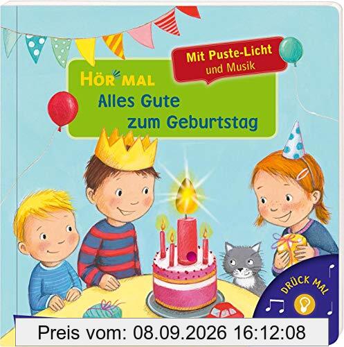 Hör mal (Soundbuch): Mach mit - Pust aus: Alles Gute zum Geburtstag: Mit Puste-Licht und Musik für alle Kinder zur Geburt und ihren 1. bis 5. Geburtstag