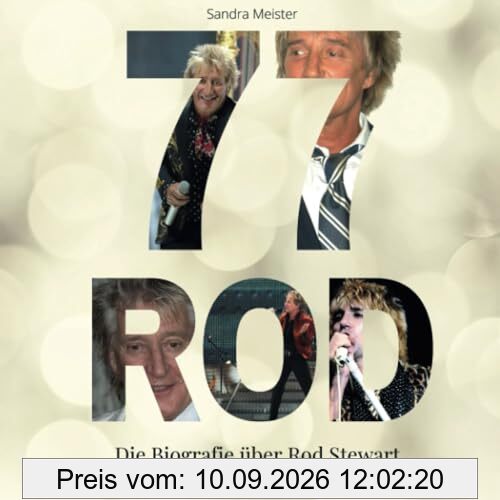 77 Jahre Rod: Die Biografie über Rod Stewart mit genialen Bildern