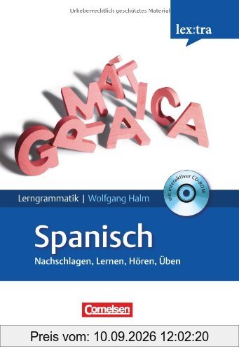 Lextra - Spanisch - Lerngrammatik: A1-C1 - Nachschlagen, Lernen, Hören, Üben: Grammatik mit Übungs-CD-ROM: Grammatik mit Übungs-CD-ROM. Mit Übungen und Tests zum Nachschlagen, Lernen und Üben