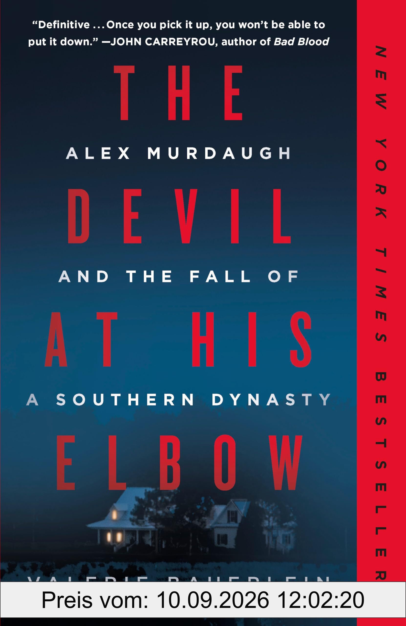 The Devil at His Elbow: Alex Murdaugh and the Fall of a Southern Dynasty