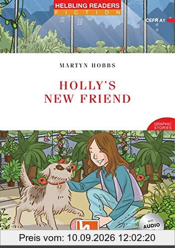Holly's New Friend, mit 1 Audio-CD: Helbling Readers Red Series / Level 1 (A1) (Helbling Readers Fiction)