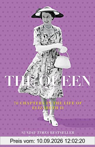 The Queen: 70 Chapters in the Life of Elizabeth II