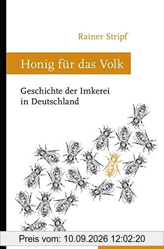 Honig für das Volk: Geschichte der Imkerei in Deutschland