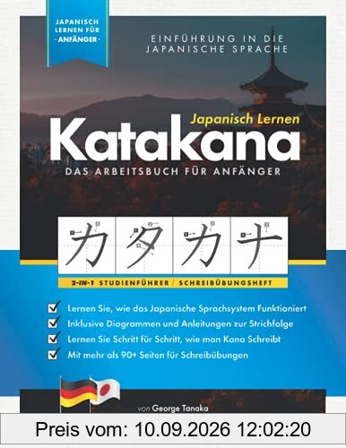 Japanisch Lernen für Anfänger – Das Katakana Arbeitsbuch: Ein einfaches, Schritt für Schritt, Studienführer und Schreibübungsbuch: der beste Weg, um ... (Elementare Japanische Sprachbücher, Band 2)
