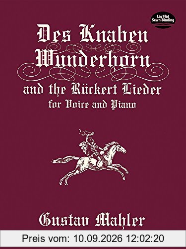Gustav Mahler Des Knaben Wunderhorn And The Ruckert Lieder For Voice (Dover Song Collections)