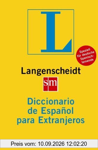 Langenscheidt Ediciones sm Diccionario de Español para Extranjeros: Einsprachiges Lernerwörterbuch Spanisch: Einsprachiges Lernerwörterbuch Spanisch. ... und Wendungen (Einsprachige Wörterbücher)
