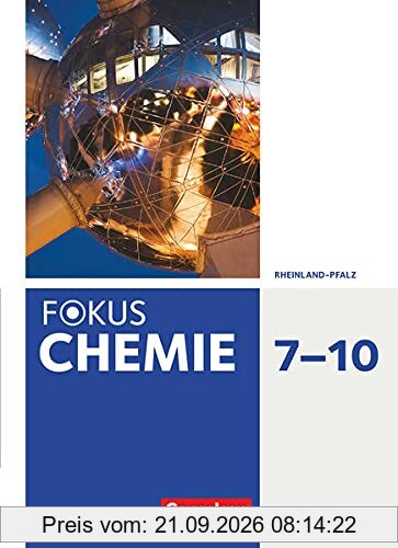Fokus Chemie - Neubearbeitung - Gymnasium Rheinland-Pfalz - 7.-10. Schuljahr: Schülerbuch
