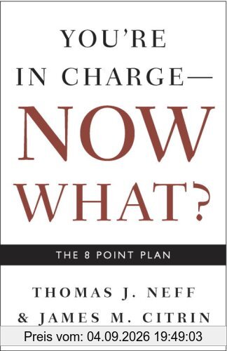 You're in Charge, Now What?: The 8 Point Plan
