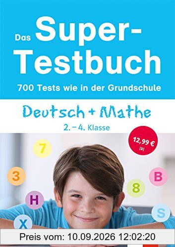 Das Super-Testbuch Deutsch + Mathe 2.-4. Klasse: 700 Tests wie in der Grundschule