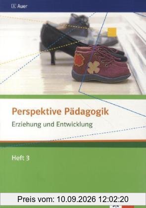 Perspektive Pädagogik. Erziehung und Entwicklung. Oberstufe / Heft 3