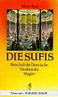 Diederichs Gelbe Reihe, Bd.27, Die Sufis. Botschaft der Derwische. Weisheit der Magier