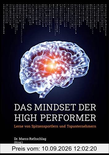 Das Mindset der High Performer: Lerne von Spitzensportlern und Topunternehmern