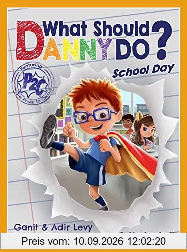 What Should Danny Do? School Day (Power to Choose, 2)