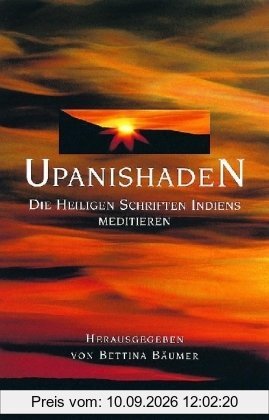 Upanishaden: Die Heiligen Schriften Indiens meditieren