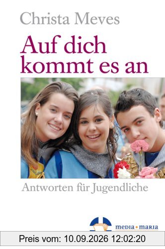 Auf dich kommt es an: -Antworten für Jugendliche-