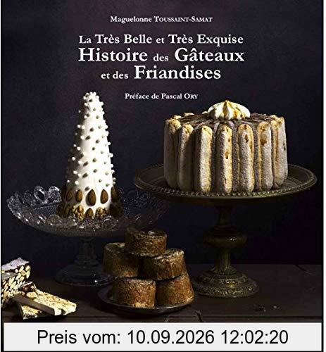 La très belle et très exquise histoire des gâteaux et des friandises