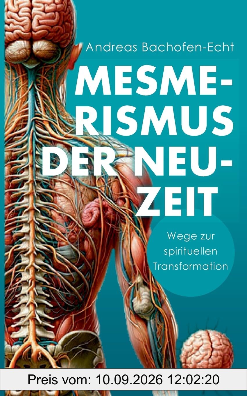 Mesmerismus der Neuzeit: Wege zur spirituellen Transformation: Das Prinzip des Magnetismus neu entdeckt