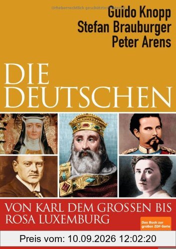 Die Deutschen von Karl dem Großen bis Rosa Luxemburg
