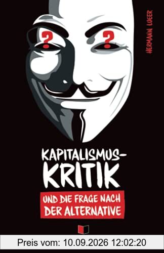 Kapitalismuskritik und die Frage nach der Alternative