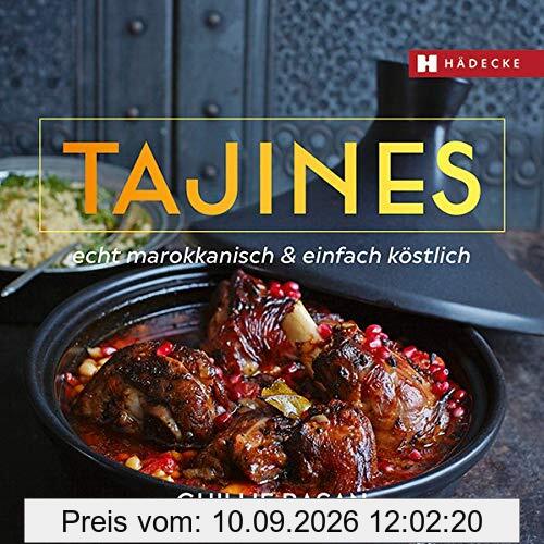 Tajines - echt marokkanisch & einfach köstlich: delicious recipes for Moroccan one-pot-cooking