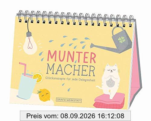 Muntermacher - Glücksrezepte für jede Gelegenheit: Spiralbuch
