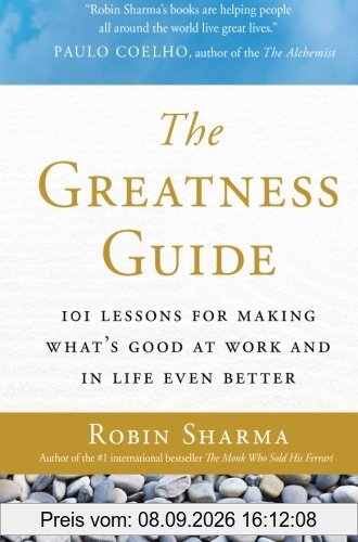 The Greatness Guide: 101 Lessons for Making What's Good at Work and in Life Even Better