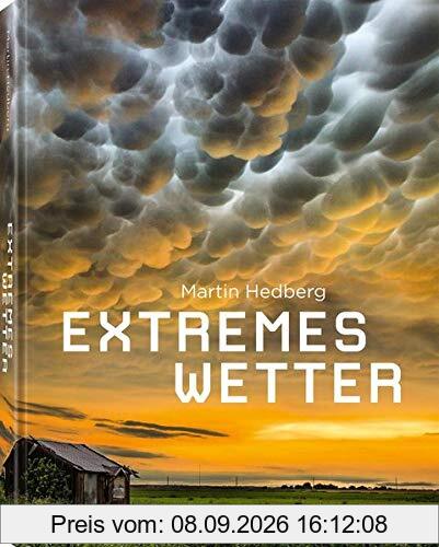Extremes Wetter, Wetterphänomene aus aller Welt in einem bildgewaltigen Band und auf dem neuesten Stand der Wissenschaft (Deutsch) - 22,3x28,7 cm, 192 Seiten