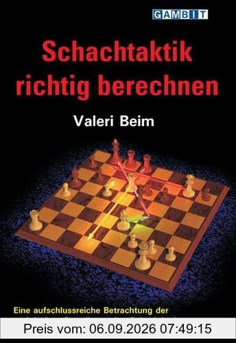 Schachtaktik richtig berechnen
