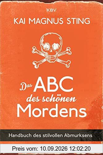 Das ABC des schönen Mordens: Handbuch des stilvollen Abmurksens (KBV-Krimi)