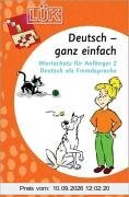LÜK: Deutsch ganz einfach2: Deutsch als Fremdsprache, Wortschatz für Anfänger