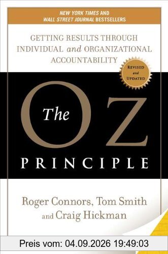 The Oz Principle: Getting Results through Individual and Organizational Accountability