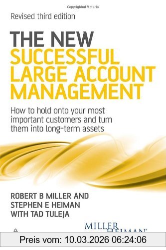 Miller, Robert B. The New Successful Large Account Management, How To Hold Onto Your Most Important Customers And Turn Them Into Long Term Assets