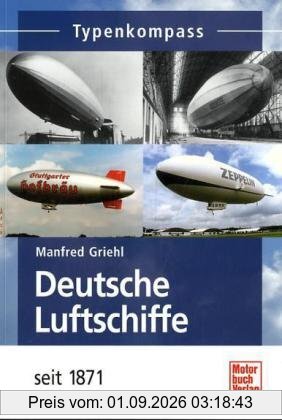 Deutsche Luftschiffe: seit 1871 (Typenkompass)