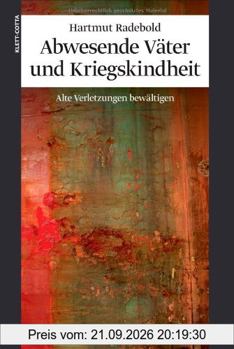 Abwesende Väter und Kriegskindheit: Alte Verletzungen bewältigen