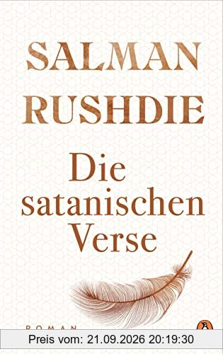 Die satanischen Verse: Roman - „Ein Weltereignis und episches Meisterwerk.“ (Süddeutsche Zeitung)