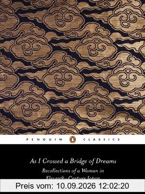 As I Crossed a Bridge of Dreams: Recollections of a Woman in Eleventh-century Japan (Penguin Classics)