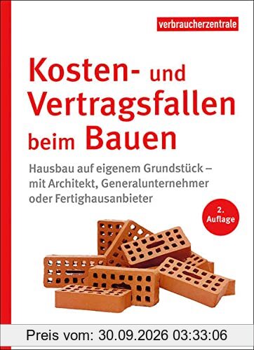 Kosten- und Vertragsfallen beim Bauen: Hausbau auf eigenem Grundstück – mit Architekt, Generalunternehmer oder Fertighausanbieter