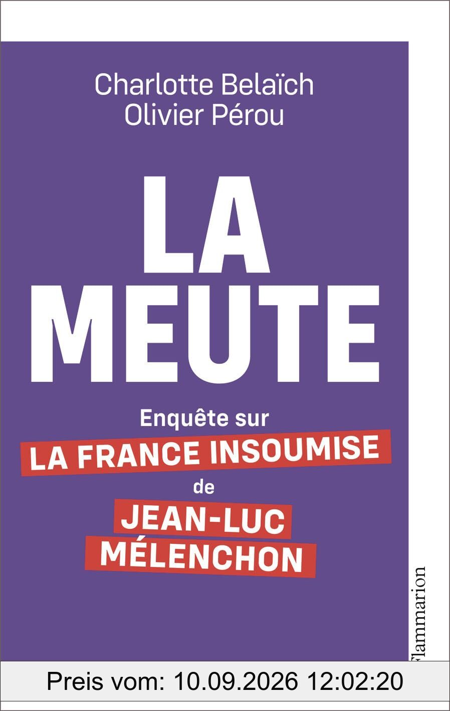 La meute : enquête sur La France insoumise de Jean-Luc Mélenchon