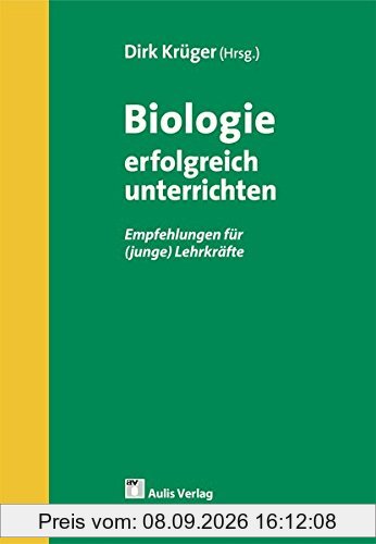 Biologie allgemein / Biologie erfolgreich unterrichten: Empfehlungen für (junge) Lehrkräfte