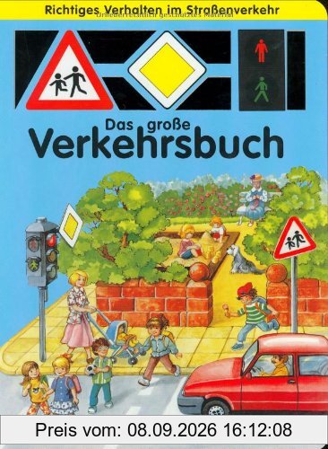 Das große Verkehrsbuch. Richtiges Verhalten im Straßenverkehr