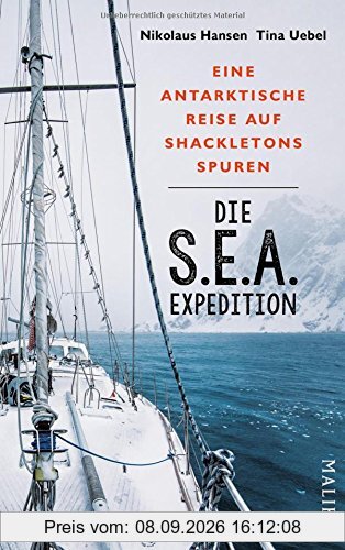 Die S.E.A.-Expedition - Eine antarktische Reise auf Shackletons Spuren