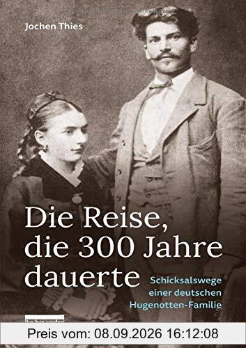 Die Reise, die 300 Jahre dauerte: Schicksalswege einer deutschen Hugenotten-Familie