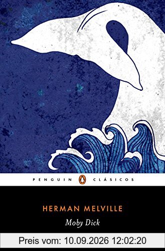 Moby Dick / Spanish Edition (PENGUIN CLÁSICOS, Band 27001)