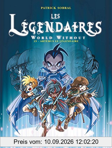 Les Légendaires : World without. Vol. 19. Artémus le Légendaire