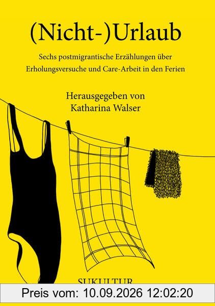 (Nicht-)Urlaub: Sechs postmigrantische Erzählungen über Erholungsversuche und Care-Arbeit in den Ferien (Aufklärung und Kritik)