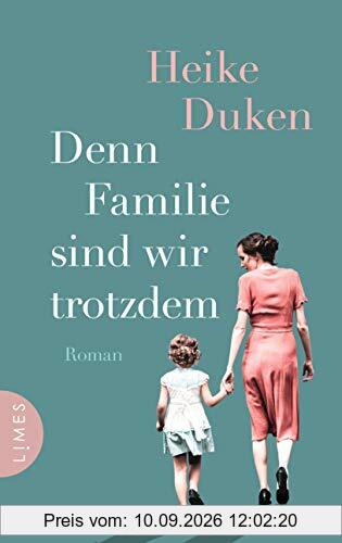 Denn Familie sind wir trotzdem: Roman