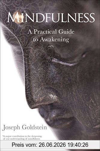 Joseph Goldstein Mindfulness, A Practical Guide To Awakening