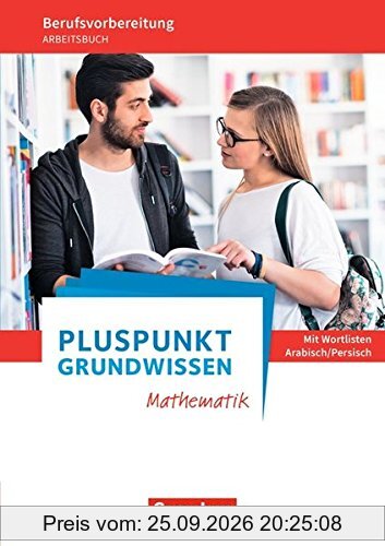 Pluspunkt - Grundwissen Mathematik - Allgemeine Ausgabe / Arbeitsbuch mit Einleger: Wortlisten Arabisch/Persisch