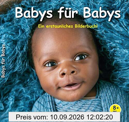 Babys für Babys: Ein erstaunliches Bilderbuch