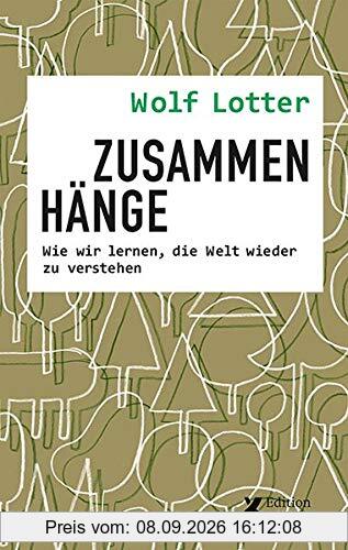 Zusammenhänge: Wie wir lernen, die Welt wieder zu verstehen